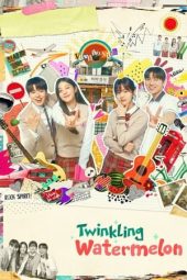 Twinkling Watermelon (2023) Sub Indo