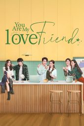 Nonton Drama You Are My Lover Friend (2024) Sub Indo